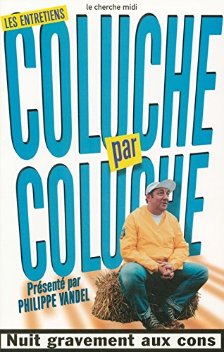 Coluche par Coluche : les entretiens