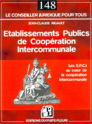 Etablissements publics de coopération intercommunale : les EPCI au coeur de la coopération intercomm