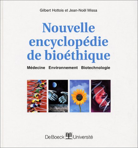 Nouvelle encyclopédie de bioéthique : médecine, environnement, biotechnologie