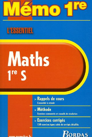 Maths, 1re S : rappels de cours, méthode, exercices corrigés