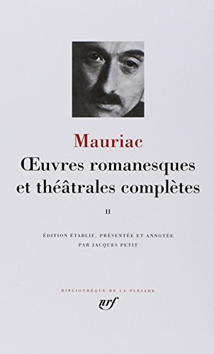 mauriac : oeuvres romanesques et théâtrales complètes, tome 2