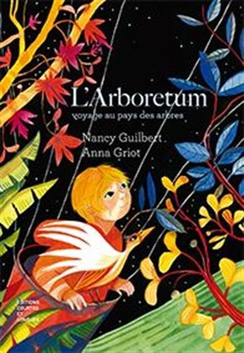 L'arboretum : voyage au pays des arbres