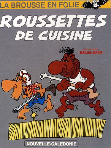 la brousse en folie, tome 5 : roussettes de cuisine