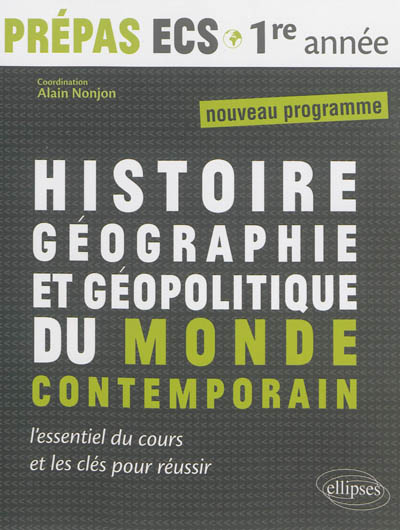 Histoire, géographie et géopolitique du monde contemporain : prépas ECS, 1re année, nouveau programm
