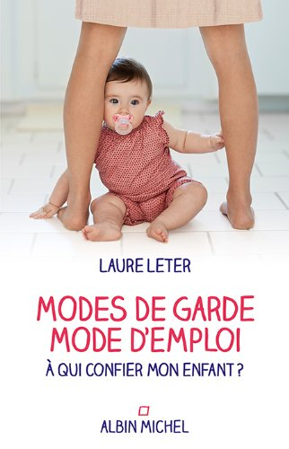 Modes de garde, mode d'emploi : à qui confier mon enfant ?