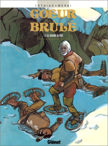 Coeur brûlé. Vol. 5. Le grand Blanc