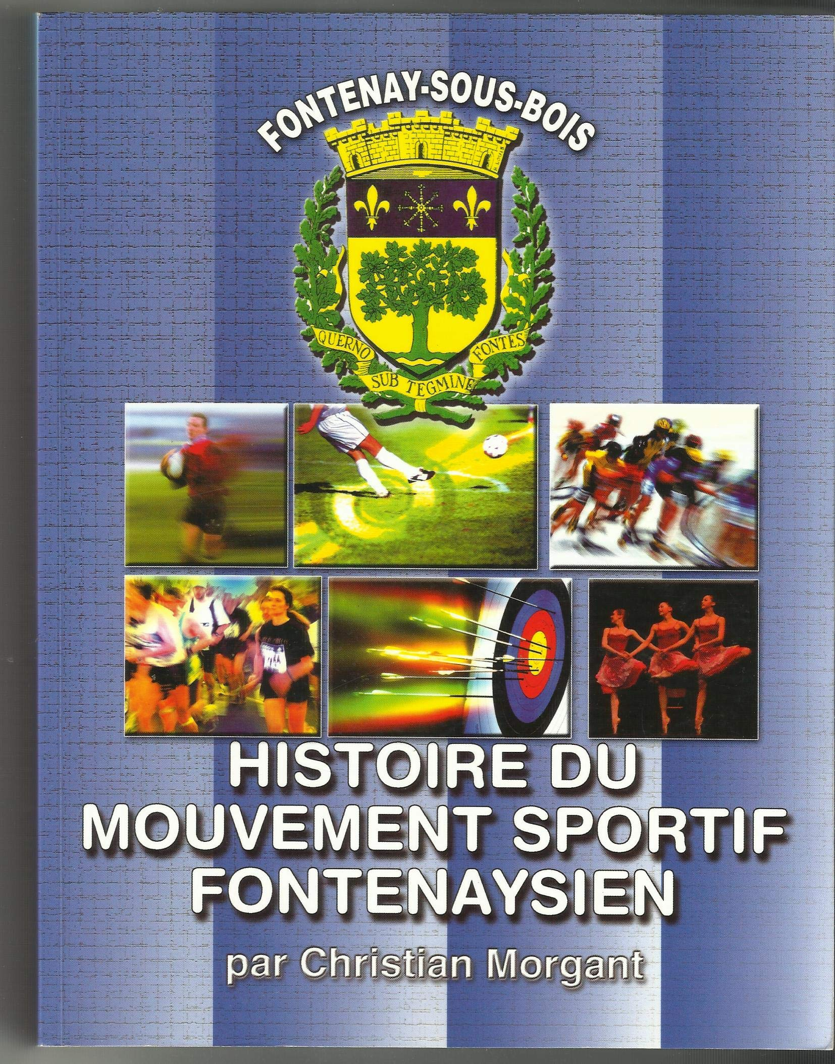 HISTOIRE DU MOUVEMENT SPORTIF FONTENAYSIEN: CHRISTIAN MORGANT