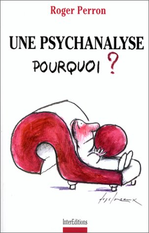 Une psychanalyse, pourquoi ?