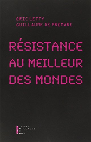 Résistance au meilleur des mondes : essai