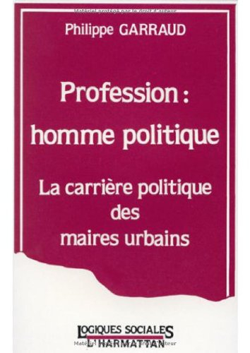 Profession homme politique : la carrière politique des maires urbains