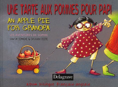 Les aventures de Sophie. Une tarte aux pommes pour Papi. An apple pie for Grandpa