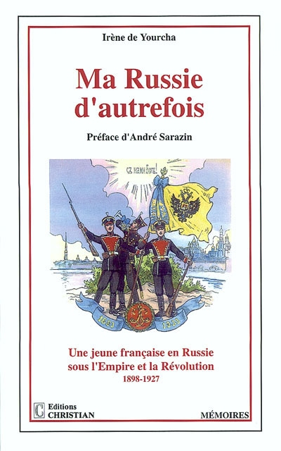 Ma Russie d'autrefois : une jeune Française en Russie sous l'Empire et la révolution, 1898-1927 : mé