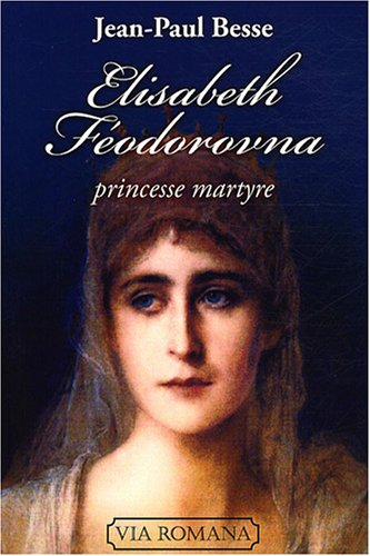 Elisabeth Féodorovna, princesse martyre