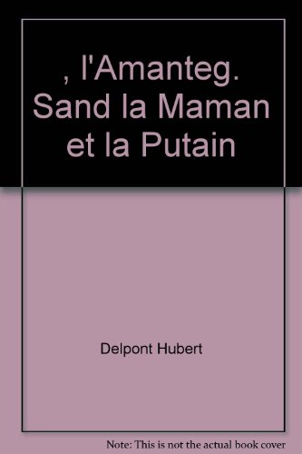 George Sand : la maman et la putain