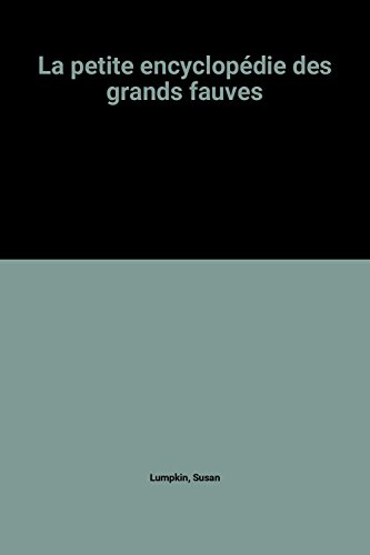 La petite encyclopédie des grands fauves