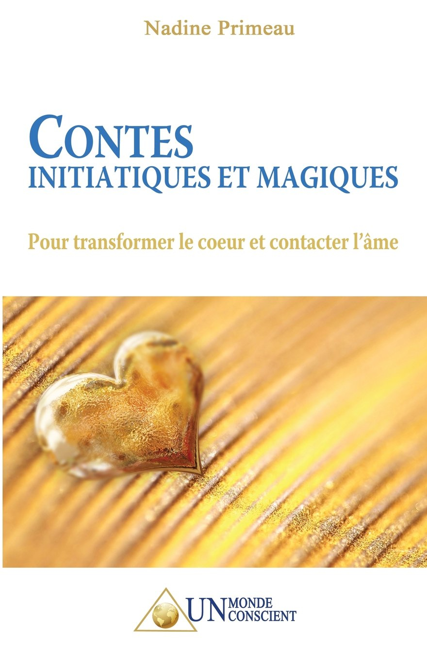 Contes initiatiques et magiques : pour transformer le coeur et contacter l'âme