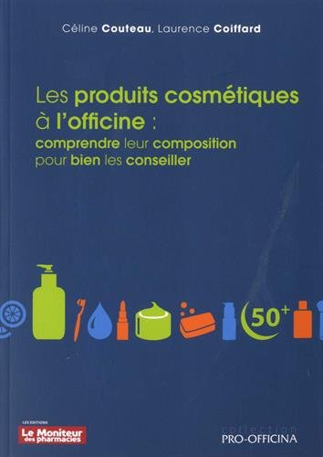 Les produits cosmétiques à l'officine : comprendre leur composition pour bien les conseiller