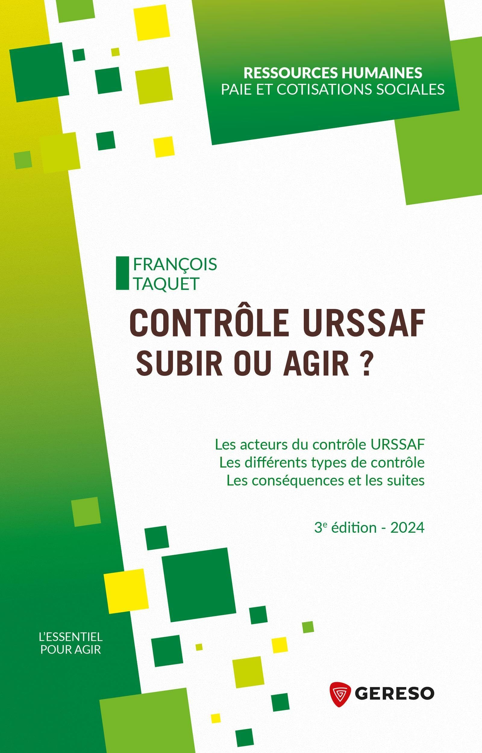 Contrôle Urssaf, subir ou agir ? : les acteurs du contrôle Urssaf, les différents types de contrôle,