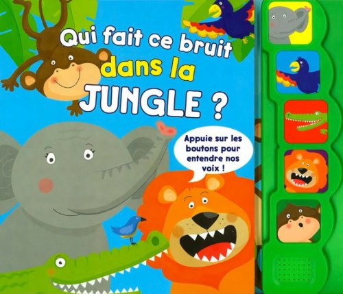 Qui fait ce bruit dans la jungle ?