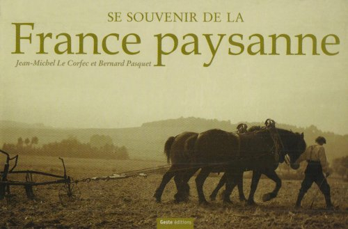 Se souvenir de la France paysanne : 365 jours dans nos campagnes