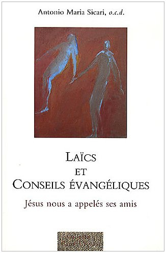 Laïcs et conseils évangéliques : Jésus nous a appelés ses amis