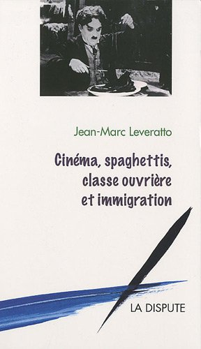 Cinéma, spaghettis, classe ouvrière et immigration