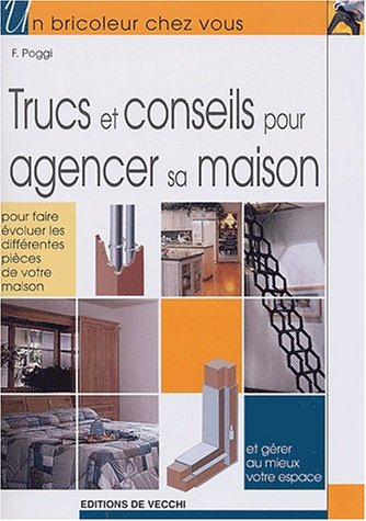 Trucs et conseils pour agencer sa maison : pour faire évoluer les différentes pièces de votre maison