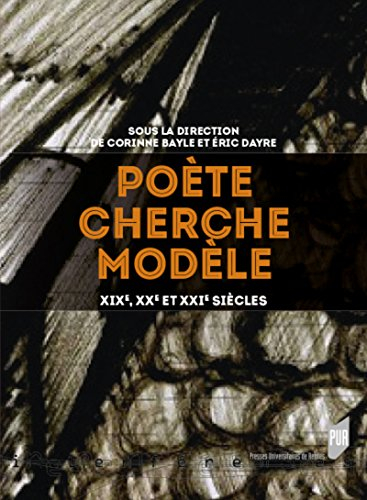 Poète cherche modèle : XIXe, XXe et XXIe siècles