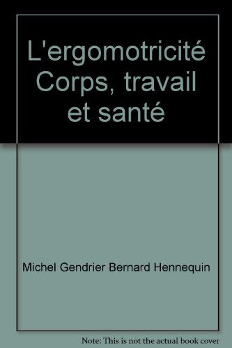 L'Ergomotricité : corps, travail et santé