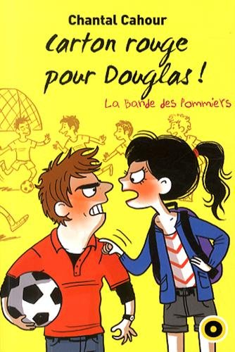 La bande des Pommiers. Vol. 5. Carton rouge pour Douglas