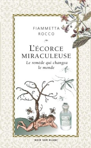 L'écorce miraculeuse : le remède qui changea le monde