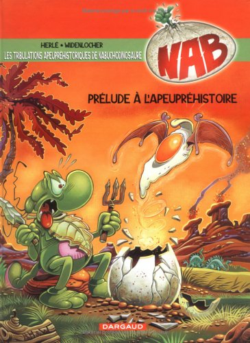 Nabuchodinosaure. Vol. 1. Prélude à l'apeupréhistoire...