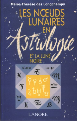 Les noeuds lunaires et la lune noire en astrologie