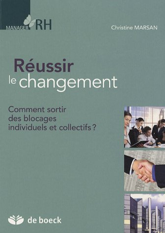 Réussir le changement : comment sortir de blocages individuels et collectifs ?
