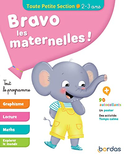 Bravo les maternelles ! : tout le programme : toute petite section, 2-3 ans