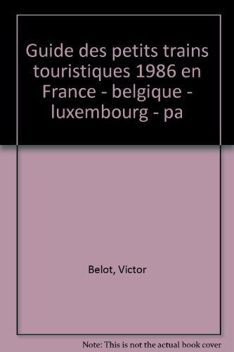 Guide des petits trains touristiques en France, Belgique, Luxembourg, Pays-Bas, Suisse