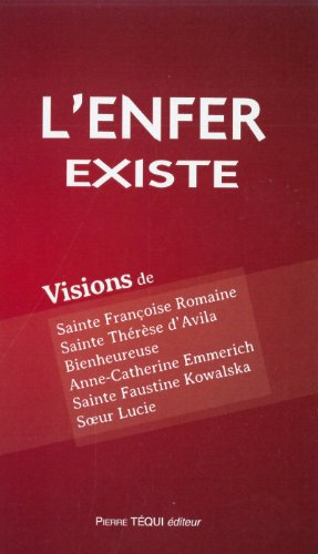 L'enfer existe : visions de sainte Françoise Romaine, XVe siècle, sainte Thérèse d'Avila, XVIe siècl
