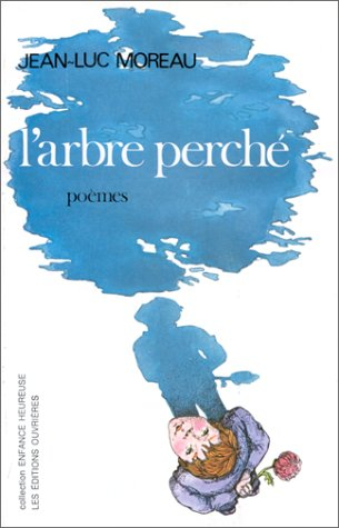 L'Arbre perché : poèmes