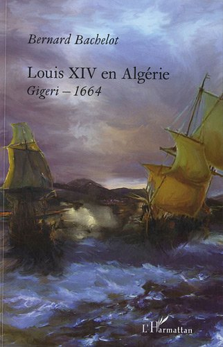 Louis XIV en Algérie : Gigeri 1664