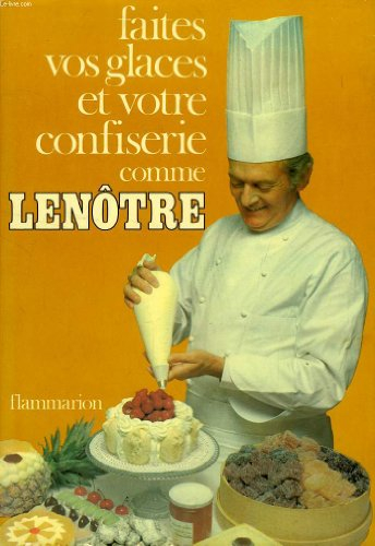 faites vos glaces et votre confiserie comme lenôtre