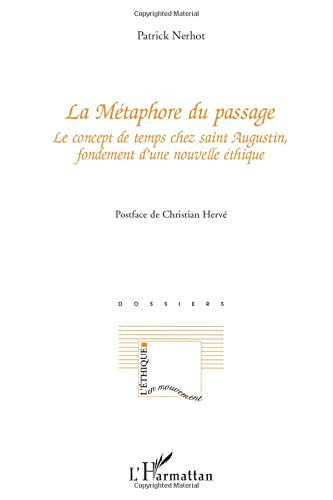 La métaphore du passage : le concept de temps chez saint Augustin, fondement d'une nouvelle éthique