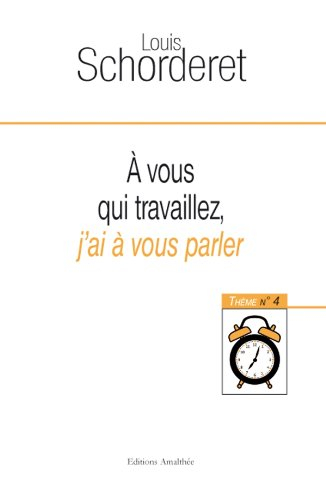 A vous qui travaillez, j'ai à vous parler