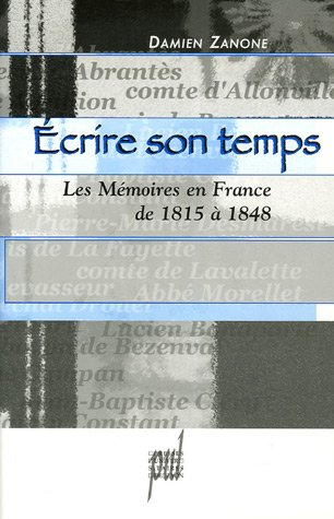 Ecrire son temps : les mémoires en France de 1815 à 1848
