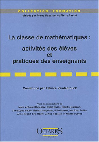 La classe de mathématiques : activités des élèves et pratiques des enseignants