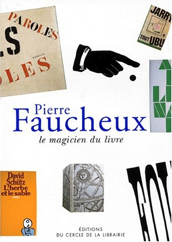 Pierre Faucheux, le magicien du livre