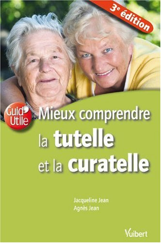 Mieux comprendre la tutelle et la curatelle