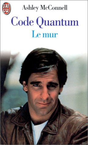 Code Quantum : d'après les séries de Universal Television Quantum leap créées par Donald P. Bellisar