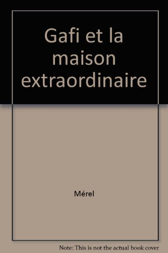 gafi et la maison extraord