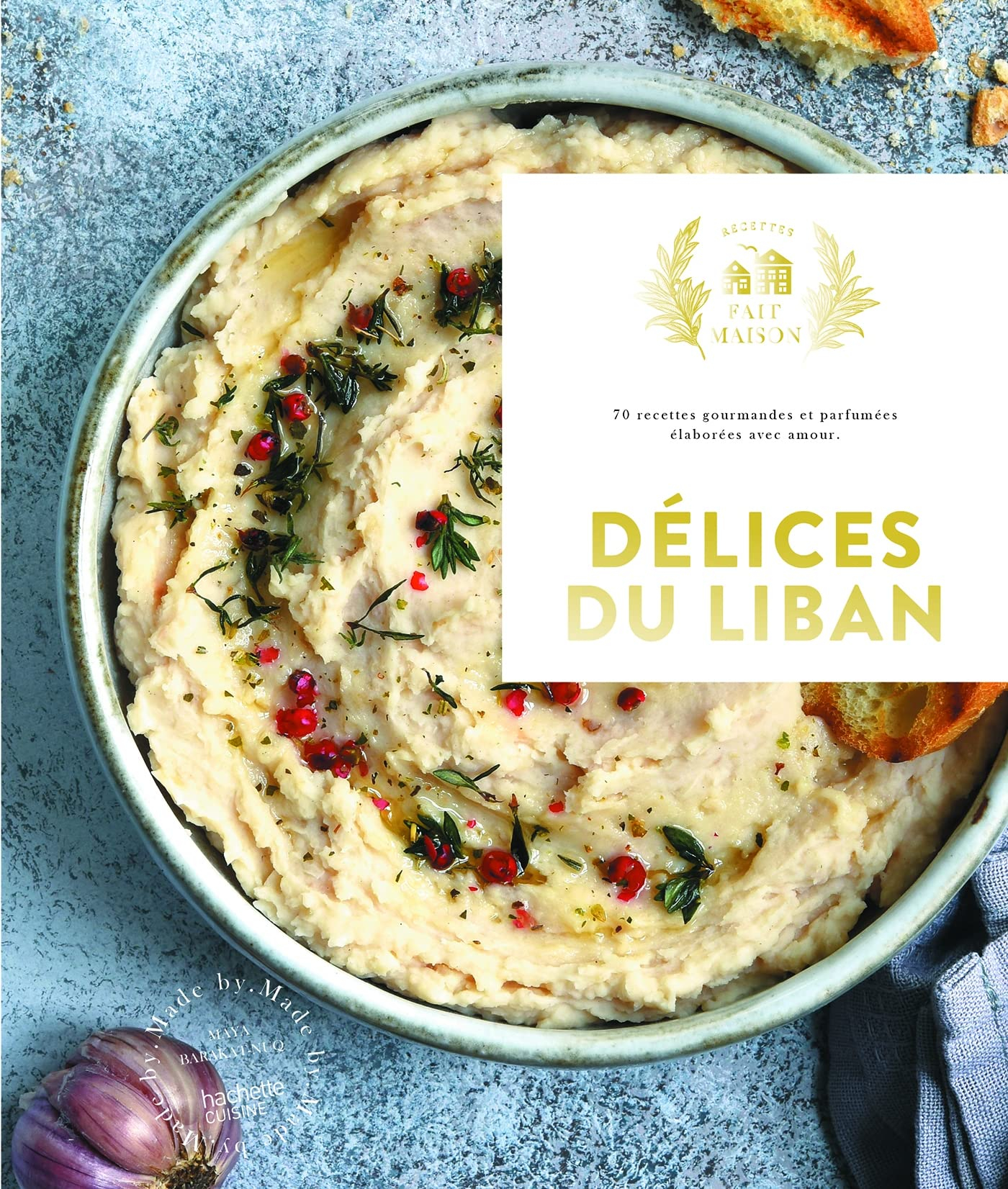 Délices du Liban : 70 recettes gourmandes et parfumées, élaborées avec amour