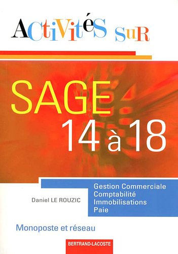 Activités sur Sage 14 à 18 : monoposte et réseau : gestion commerciale, comptabilité, immobilisation